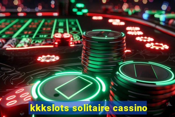 kkkslots solitaire cassino