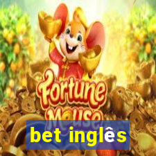 bet inglês