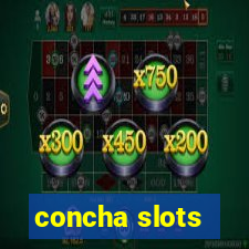 concha slots