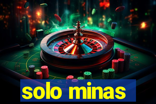 solo minas