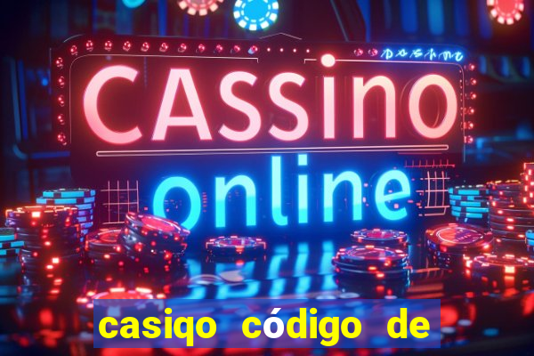 casiqo código de bono de casino