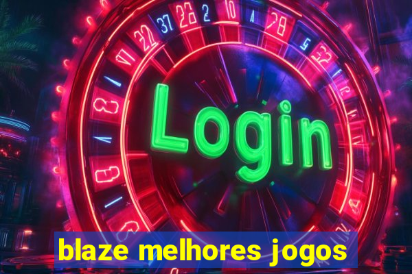 blaze melhores jogos