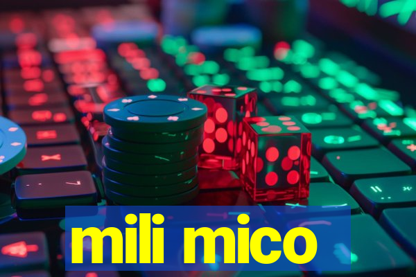 mili mico