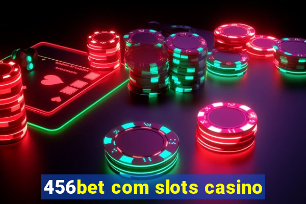 456bet com slots casino