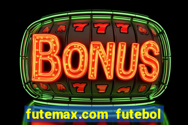 futemax.com futebol ao vivo