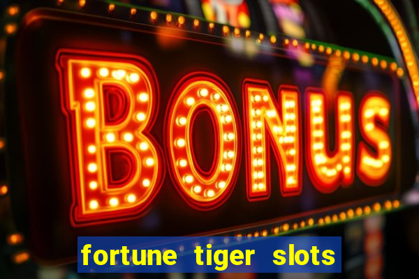 fortune tiger slots grand slots