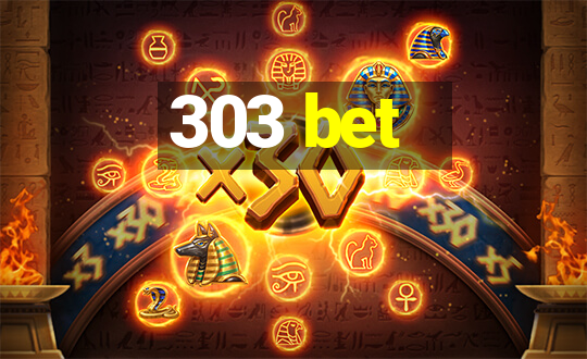 303 bet