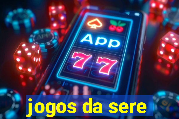 jogos da sere