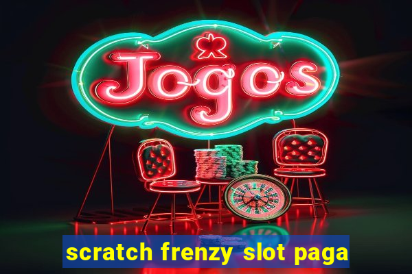 scratch frenzy slot paga