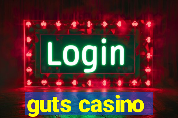 guts casino