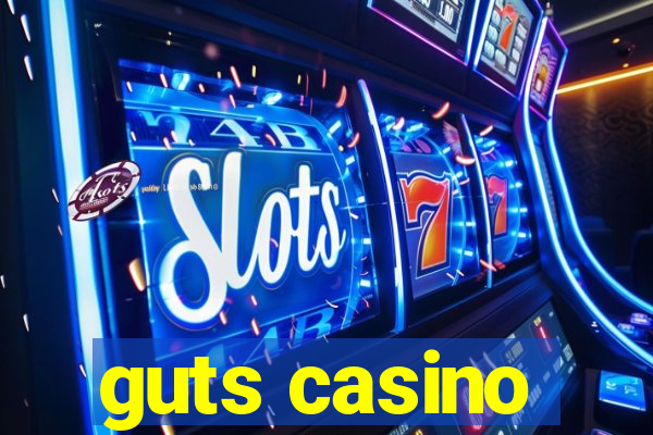 guts casino