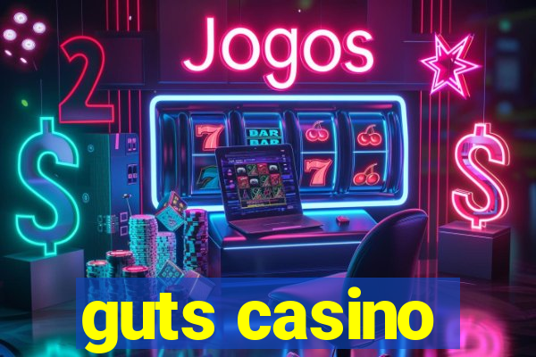 guts casino