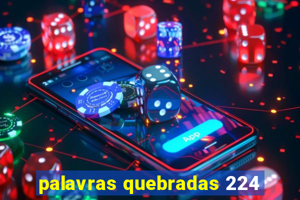 palavras quebradas 224