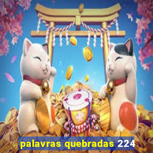 palavras quebradas 224