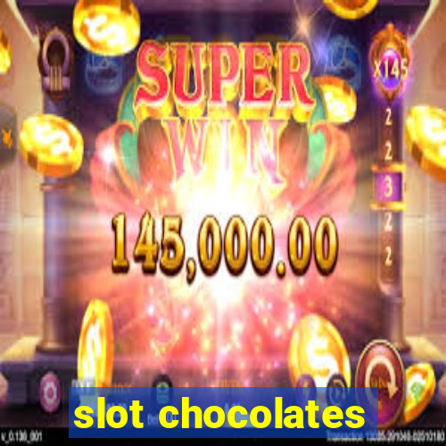 slot chocolates