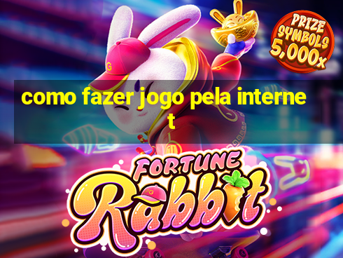 como fazer jogo pela internet