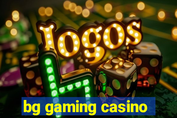 bg gaming casino