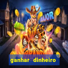 ganhar dinheiro jogando grátis