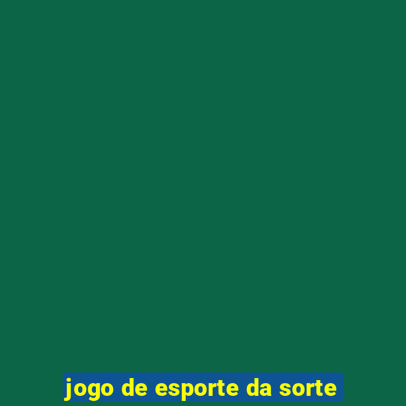 jogo de esporte da sorte