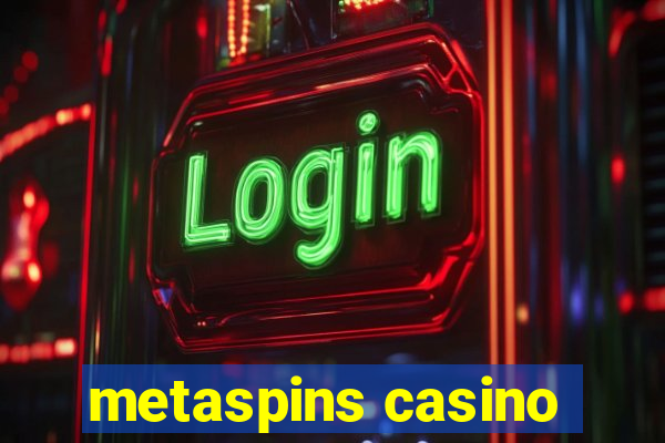 metaspins casino