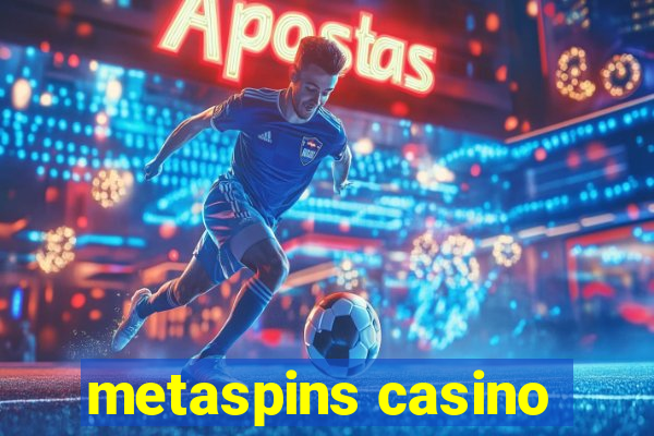 metaspins casino