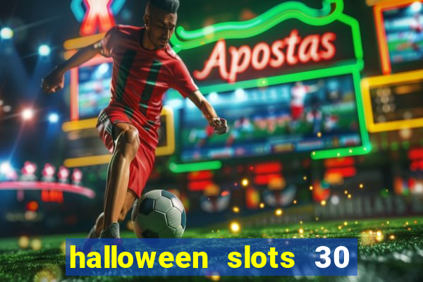 halloween slots 30 linhas multi jogos