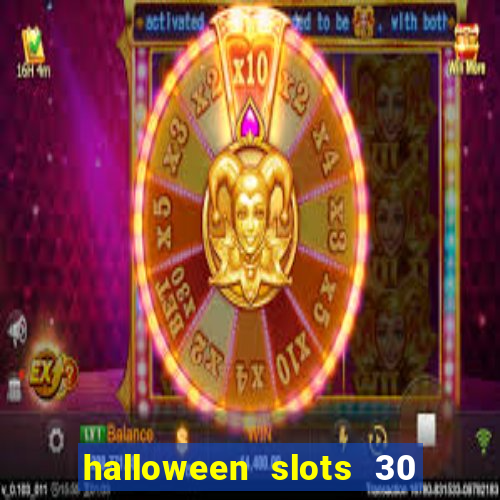 halloween slots 30 linhas multi jogos