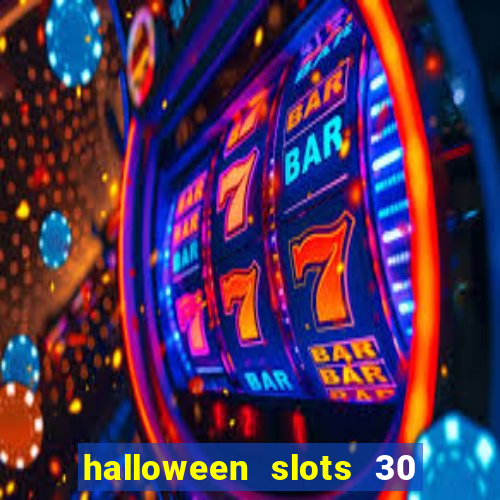 halloween slots 30 linhas multi jogos