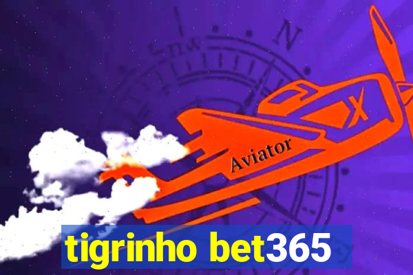 tigrinho bet365