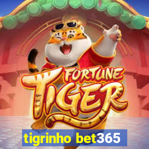 tigrinho bet365