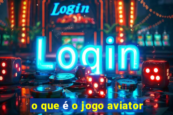 o que é o jogo aviator