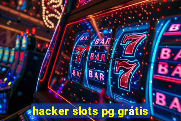 hacker slots pg grátis