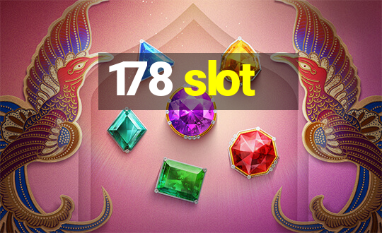 178 slot