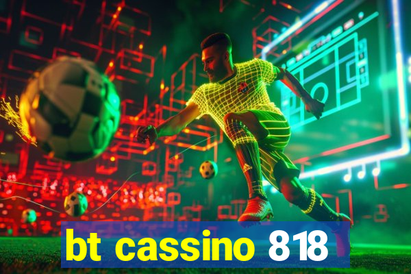 bt cassino 818