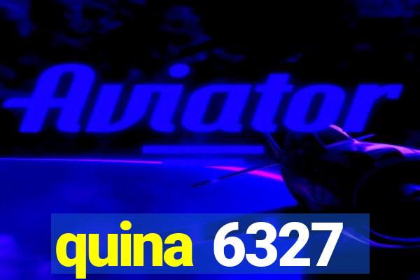 quina 6327