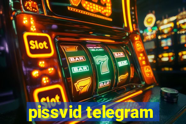 pissvid telegram