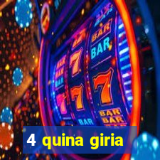 4 quina giria