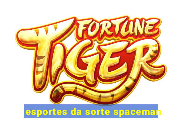 esportes da sorte spaceman