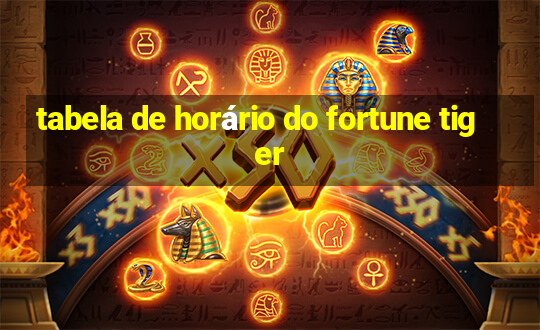 tabela de horário do fortune tiger