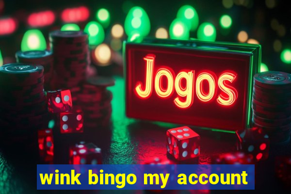 wink bingo my account