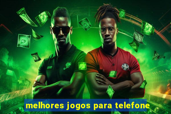 melhores jogos para telefone