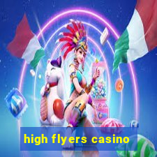 high flyers casino