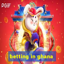 betting in ghana