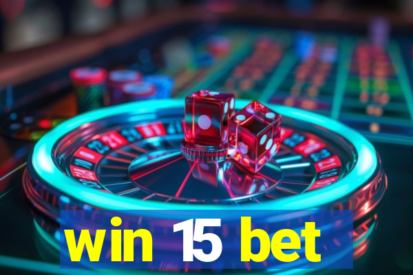 win 15 bet