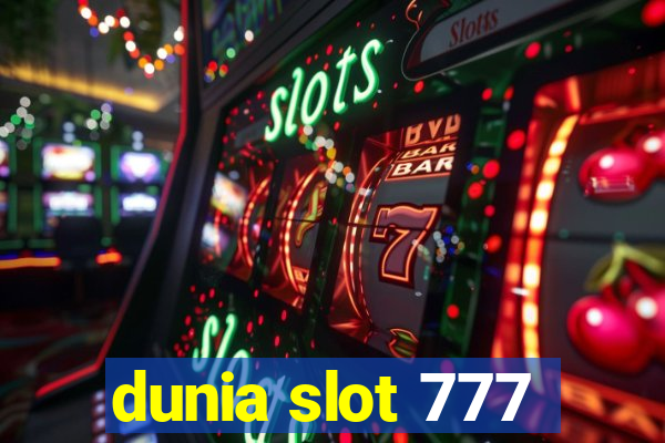 dunia slot 777