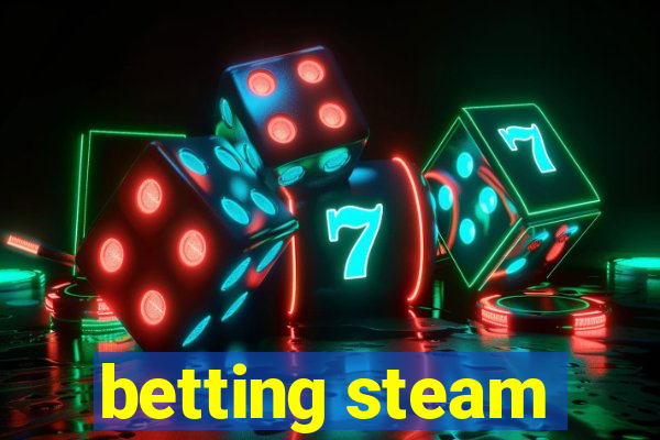 betting steam