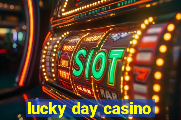 lucky day casino