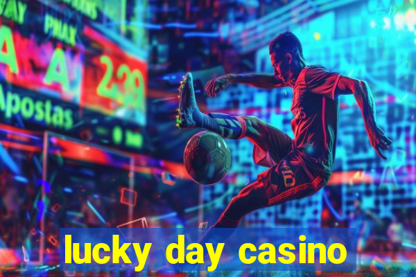 lucky day casino