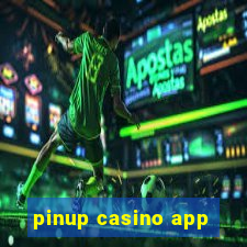 pinup casino app