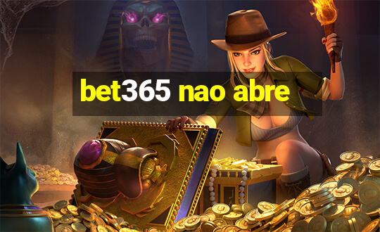 bet365 nao abre